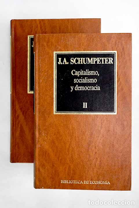Libros: Capitalismo, socialismo y democracia.- Schumpeter, Joseph A.
