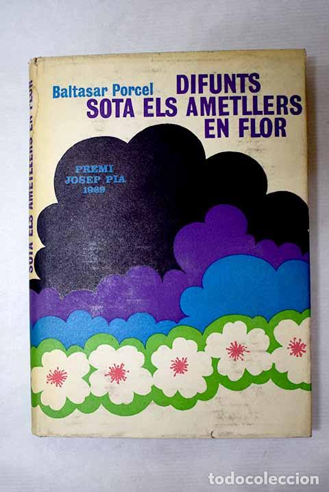 books: Difunts sota els ametllers en flor.- Porcel, Baltasar