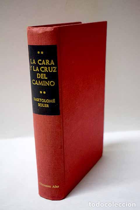 Libros: La cara y la cruz del camino.- Soler, Bartolom&eacute;