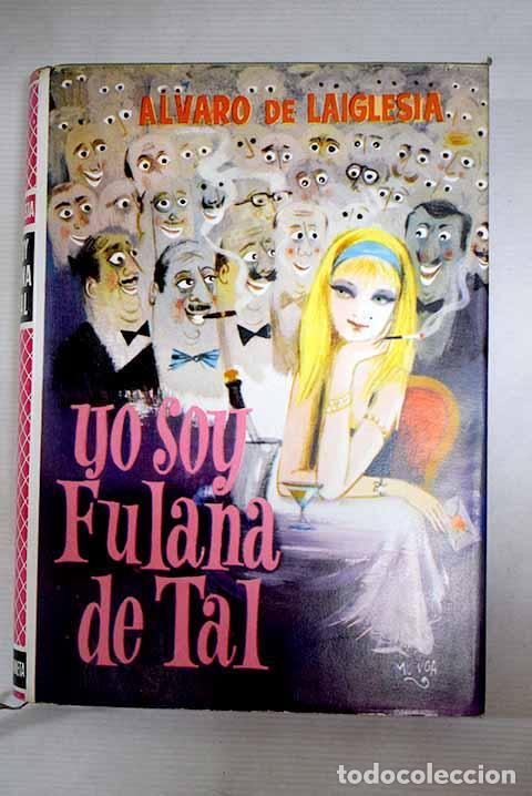 Libros: Yo soy Fulana de Tal.- Laiglesia, &Aacute;lvaro de