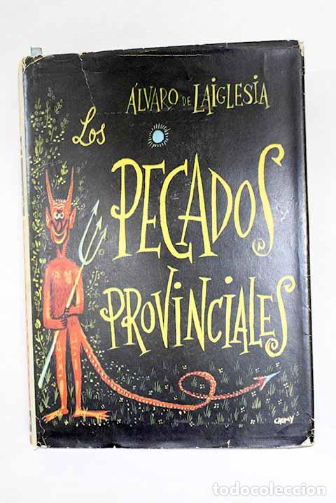 Libros: Los pecados provinciales: Novelas y muchas cosas m&aacute;s.- Laiglesia, &Aacute;lvaro de