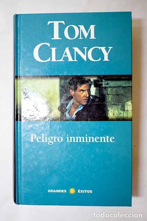 Libros: Peligro inminente: Clancy, Tom.- Clancy, Tom
