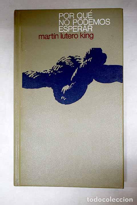 Libros: Por qu&eacute; no podemos esperar.- King, Martin Luther