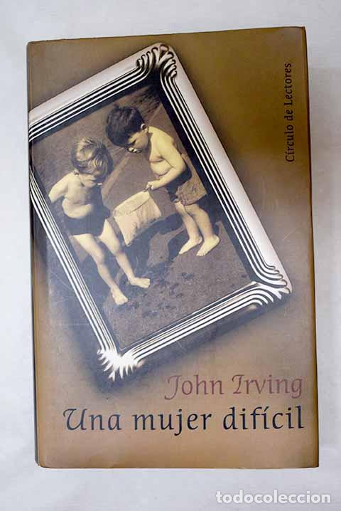 Livros em segunda m&atilde;o: Una mujer dif&iacute;cil: Irving, John.- Irving, John