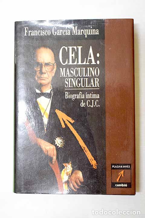 Livros em segunda m&atilde;o: Cela: masculino, singular : biograf&iacute;a &iacute;ntima de C.J.C.- Garc&iacute;a Marquina, Francisco