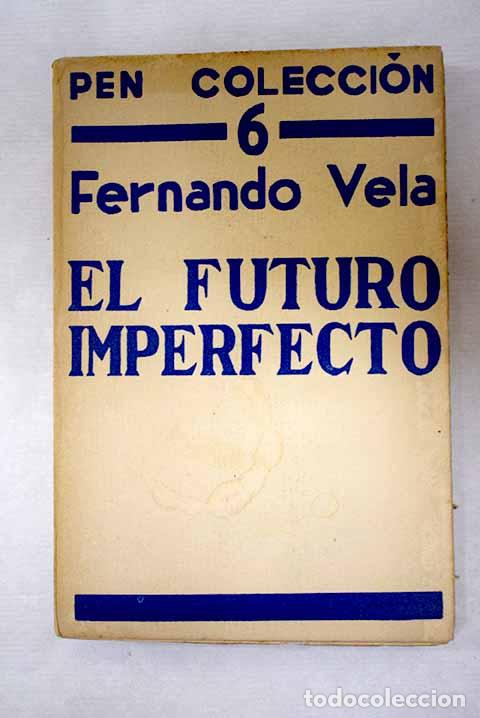 Libros: El futuro imperfecto: (ensayos).- Vela, Fernando