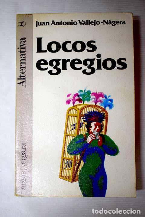Libros: Locos egregios: Vallejo-N&aacute;gera, Juan Antonio.- Vallejo-N&aacute;gera, Juan Antonio