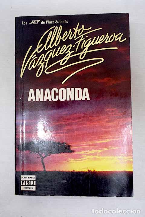 Libros: Anaconda: V&aacute;zquez-Figueroa, Alberto.- V&aacute;zquez-Figueroa, Alberto