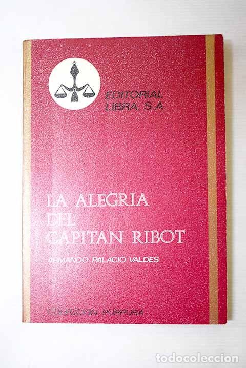 Libros: La alegr&iacute;a del capit&aacute;n Ribot.- Palacio Vald&eacute;s, Armando