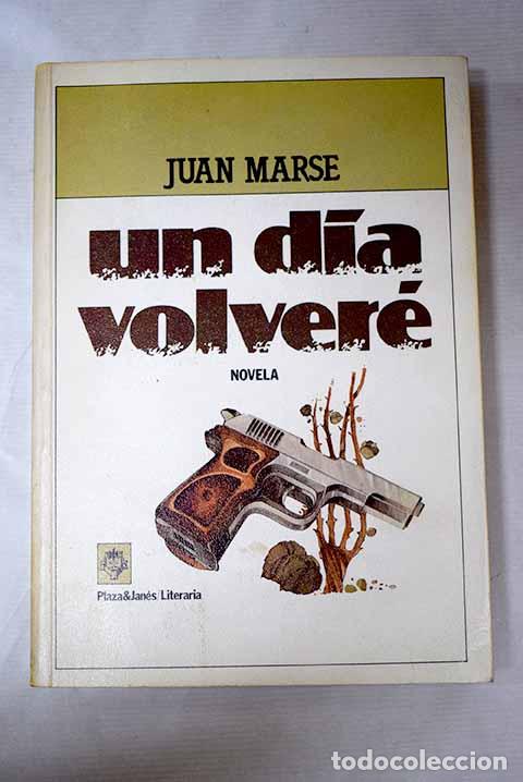 Libros: Un d&iacute;a volver&eacute;: Mars&eacute;, Juan.- Mars&eacute;, Juan
