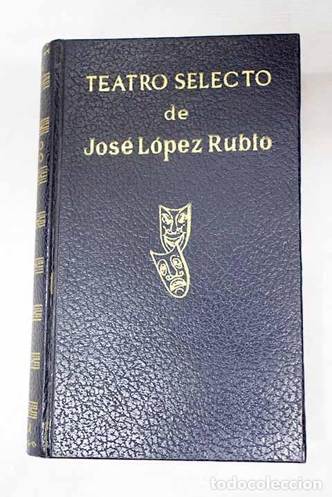 Libri di seconda mano: Teatro selecto: L&oacute;pez Rubio, Jos&eacute;.- L&oacute;pez Rubio, Jos&eacute;