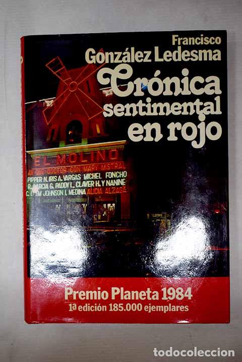 Libri di seconda mano: Cr&oacute;nica sentimental en rojo.- Gonz&aacute;lez Ledesma, Francisco
