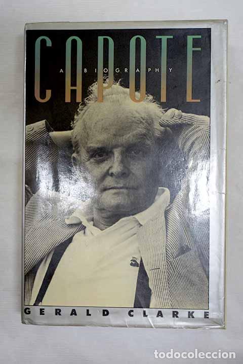 Libri di seconda mano: Capote: A Biography: Clarke, Gerald.- Clarke, Gerald