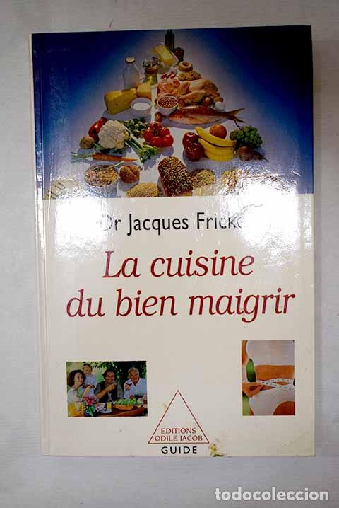 B&uuml;cher: La cuisine du bien maigrir, de la forme et de la sant&eacute;.- Fricker, Jacques