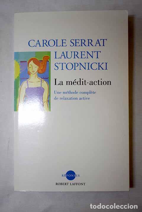 B&uuml;cher: La m&eacute;dit-action une m&eacute;thode complete de relaxation active.- Serrat, Carole