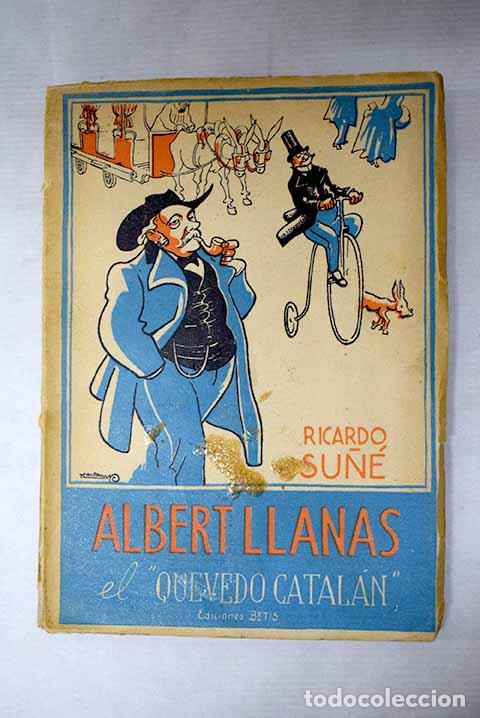 Libros: Albert Llanas, el Quevedo Catalan .- Su&ntilde;&eacute;, Ricardo