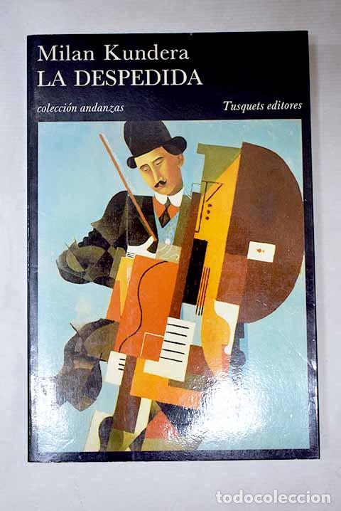 Libros: La despedida: Kundera, Milan.- Kundera, Milan