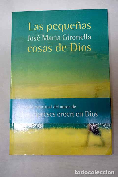 Libros: Las peque&ntilde;as cosas de Dios.- Gironella, Jos&eacute; Mar&iacute;a