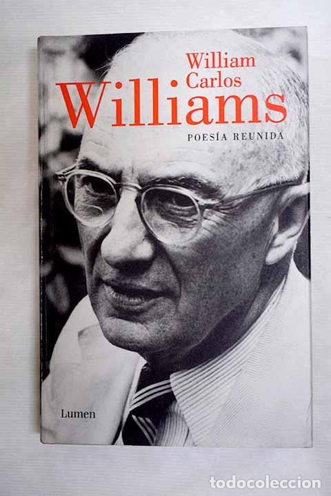 Libros: Poes&iacute;a reunida: Williams, William Carlos.- Williams, William Carlos