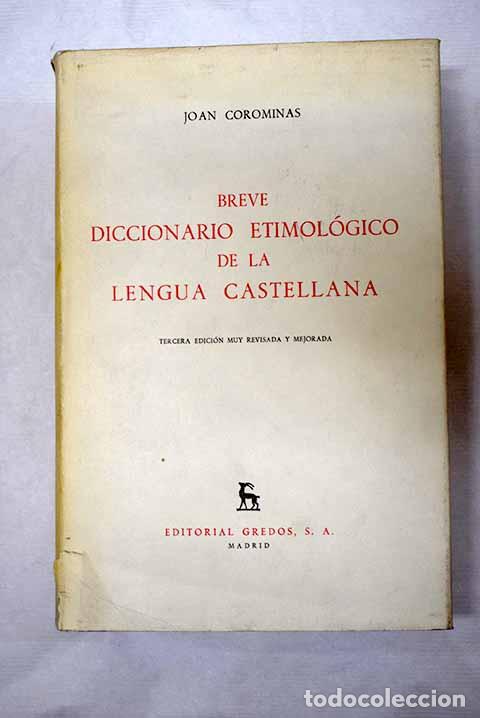 Libros: Breve diccionario etimol&oacute;gico de la lengua castellana.- Coromines, Joan