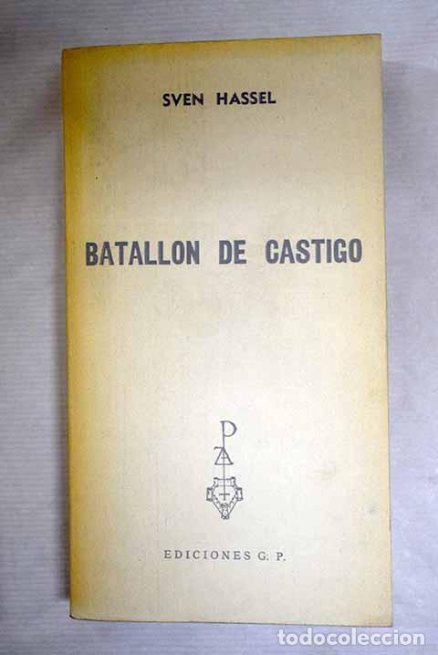 Libros: Batall&oacute;n de castigo: Hassel, Sven.- Hassel, Sven