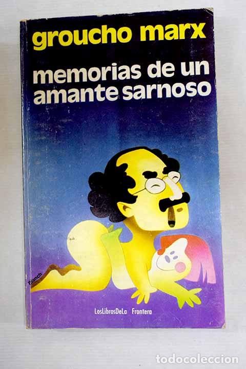 Libros: Memorias de un amante sarnoso.- Marx, Groucho