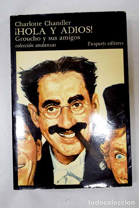 Libros: &iexcl;Hola y adi&oacute;s!: Groucho y sus amigos.- Chandler, Charlotte