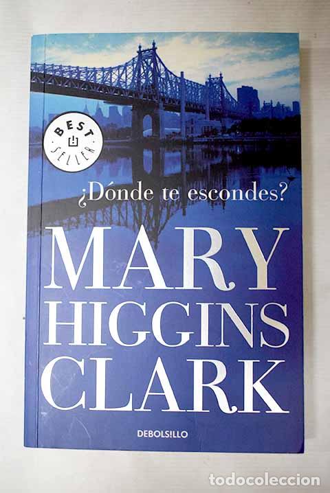 books: &iquest;D&oacute;nde te escondes?: Clark, Mary Higgins.- Clark, Mary Higgins