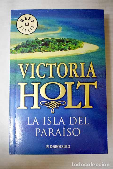 books: La isla del para&iacute;so: Holt, Victoria.- Holt, Victoria