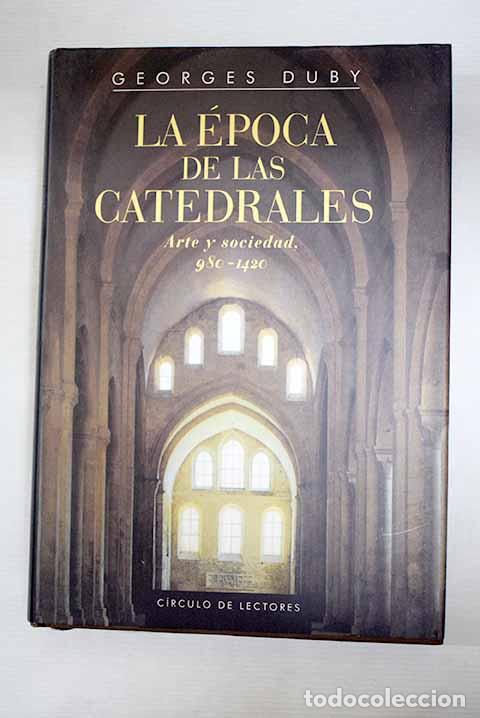 books: La &eacute;poca de las catedrales: arte y sociedad, 980-1420.- Duby, Georges