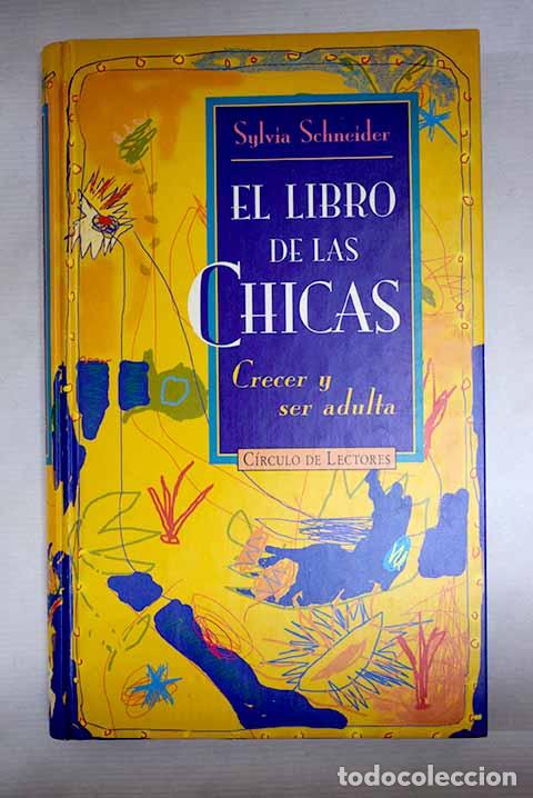 books: El libro de las chicas: crecer y ser adulta.- Schneider, Sylvia