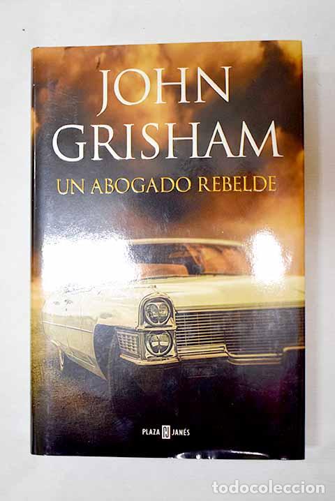 books: Un abogado rebelde: Grisham, John.- Grisham, John