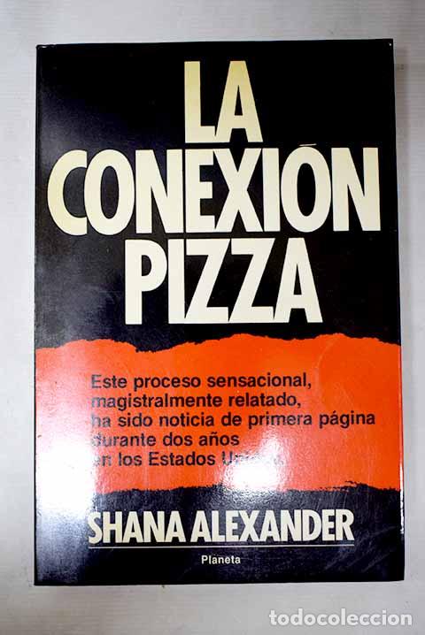 books: La conexi&oacute;n Pizza: Alexander, Shana.- Alexander, Shana