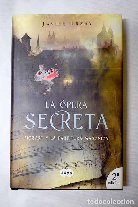 Livros em segunda m&atilde;o: La &oacute;pera secreta: Mozart y la partitura mas&oacute;nica.- Urzay, Javier