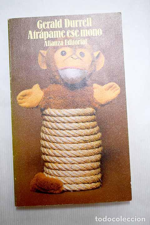 books: Atr&aacute;pame ese mono: Durrell, Gerald.- Durrell, Gerald