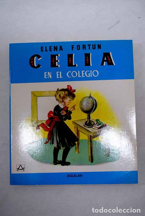 Libros: Celia en el colegio: Fort&uacute;n, Elena.- Fort&uacute;n, Elena
