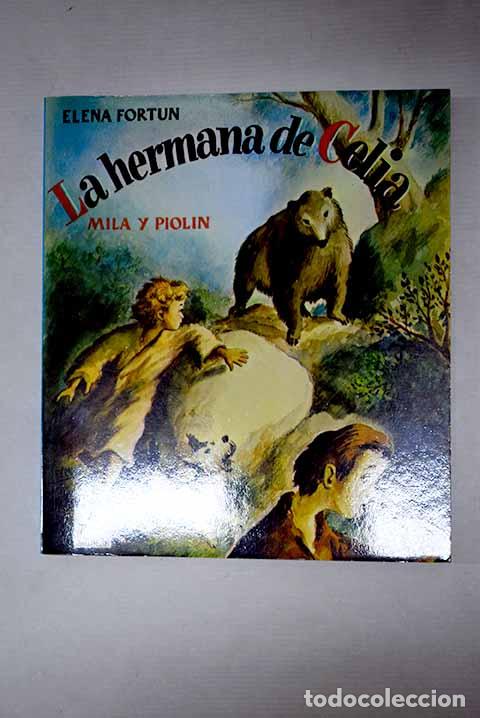 Libros: La hermana de Celia, Mila y Piol&iacute;n.- Fort&uacute;n, Elena