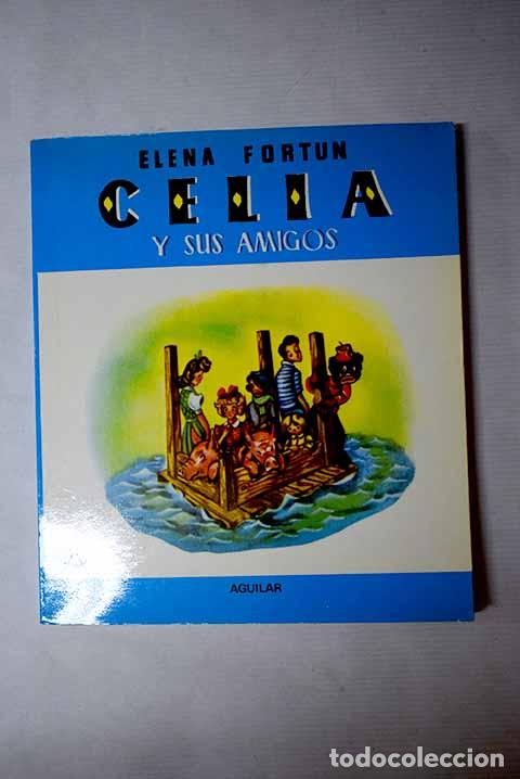Libros: Celia y sus amigos: Fort&uacute;n, Elena.- Fort&uacute;n, Elena
