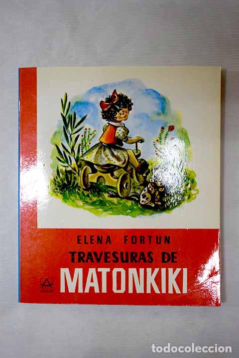 Libros: Las travesuras de Matonkiki.- Fort&uacute;n, Elena
