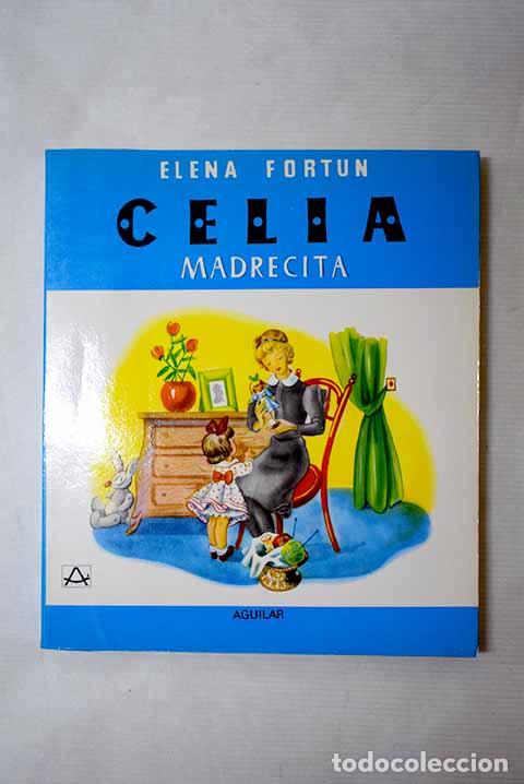Libros: Celia madrecita: Fort&uacute;n, Elena.- Fort&uacute;n, Elena
