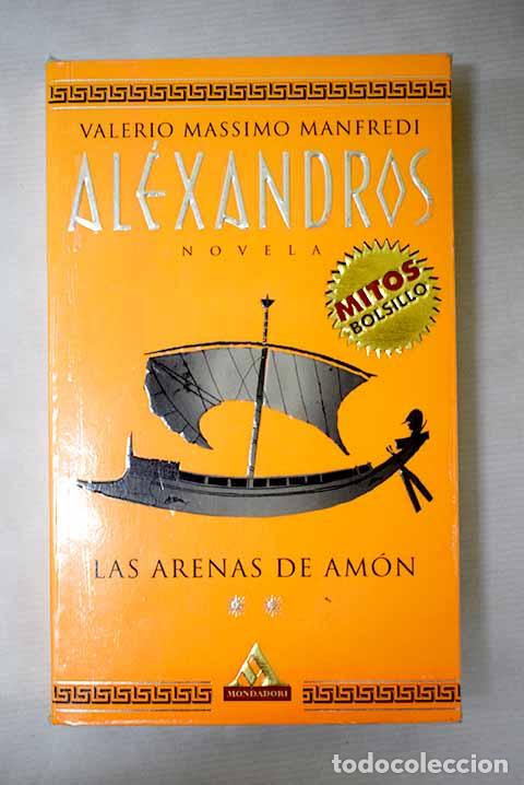 Libros: Al&eacute;xandros: Las arenas de Am&oacute;n.- Manfredi, Valerio Massimo
