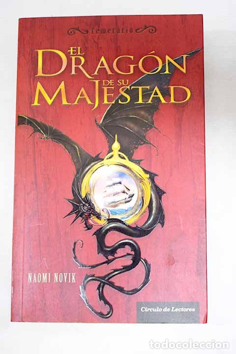 Libros: El drag&oacute;n de su majestad.- Novik, Naomi