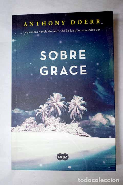 Libros: Sobre Grace: Doerr, Anthony.- Doerr, Anthony