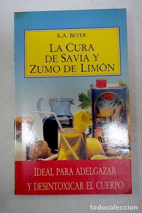 Libros: La cura de savia y zumo de lim&oacute;n.- Beyer, K. A.