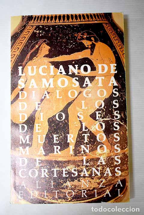Libros: Di&aacute;logos de los dioses ; Di&aacute;logos de los muertos ; Di&aacute;logos marinos ; Di&aacute;logos de las cortesanas