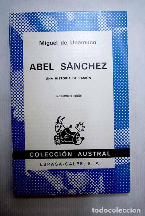 Livres: Abel S&aacute;nchez: una historia de pasi&oacute;n.- Unamuno, Miguel de