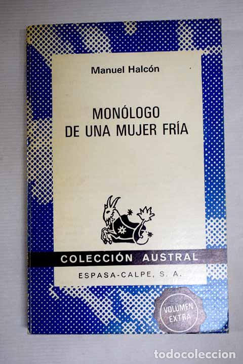 Livres: Mon&oacute;logo de una mujer fr&iacute;a.- Halc&oacute;n, Manuel