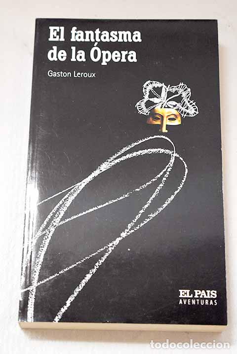 Libros: El fantasma de la &Oacute;pera.- Leroux, Gaston