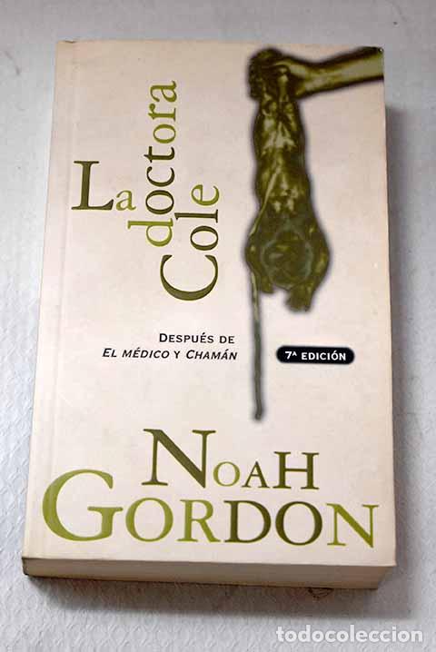 Libros: La doctora Cole: Gordon, Noah.- Gordon, Noah