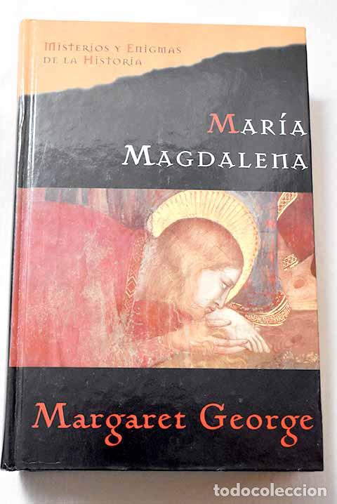B&uuml;cher: Mar&iacute;a Magdalena: la novela.- George, Margaret
